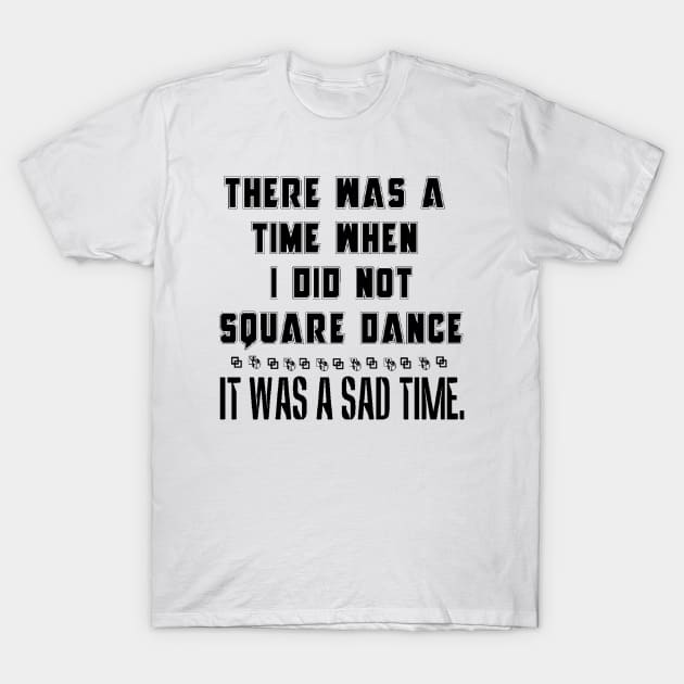 SQD Was A Time BLK T-Shirt by DWHT71